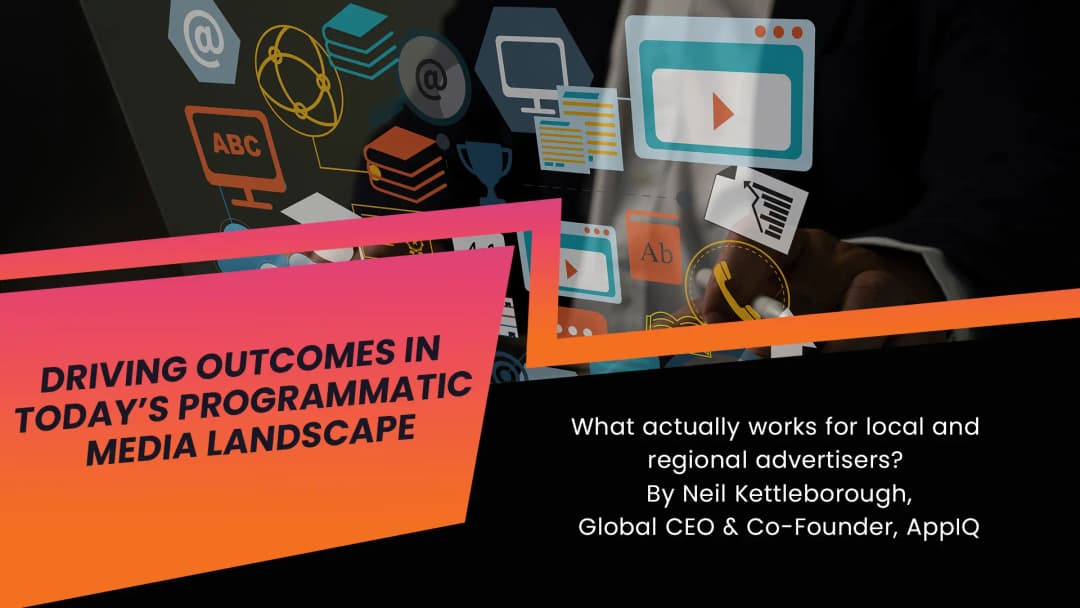 Driving Outcomes in Today’s Programmatic Media Landscape