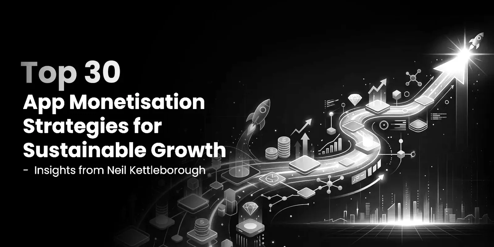 Top 30 App Monetisation Strategies for Sustainable Growth